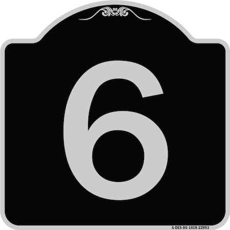 Signmission Sign with Number 6 Heavy-Gauge Aluminum Architectural Sign, 18" x 18", BS-1818-22893 A-DES-BS-1818-22893